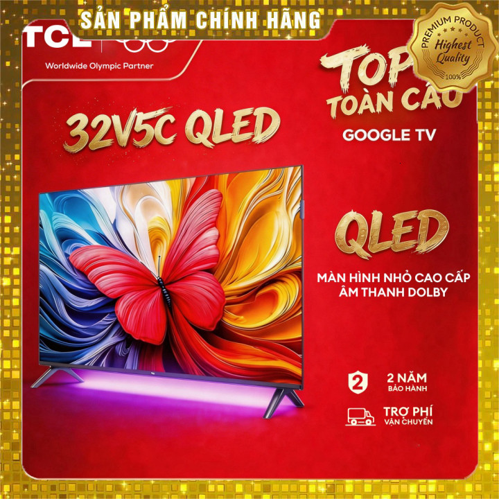 Tivi TCL 32V5C 32 inch QLED Google TV thông minh, HVA, 60Hz, Dolby Atmos