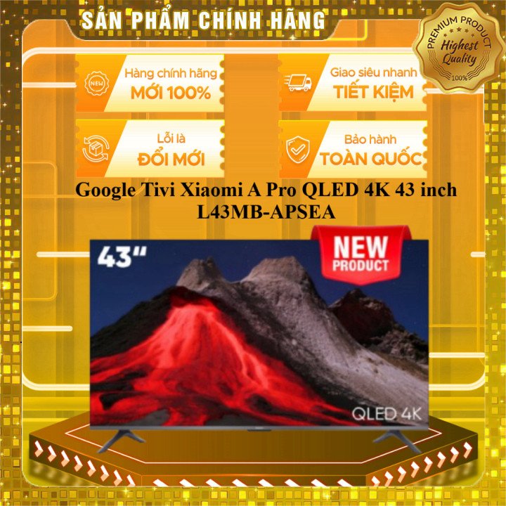 Google Tivi Xiaomi A Pro QLED 4K 43 inch L43MB-APSEA chính hãng