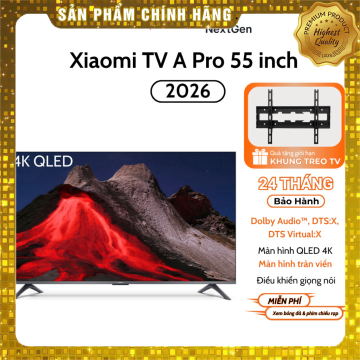 Smart Tivi Xiaomi A Pro 55 inch 4K QLED 2026 Quốc Tế, bảo hành chính hãng 2 năm tại nhà