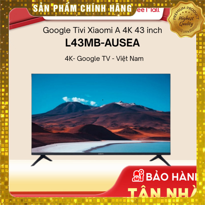 Google Tivi Xiaomi A 4K 43/55 inch - L43MB-AUSEA/L43MB-AFSEA/L55MB-ASEA/L55M8-P2SEA Toàn Quốc