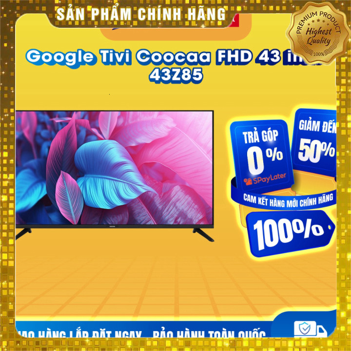 Google Tivi Coocaa 43Z85 43 inch FHD - Hàng chính hãng