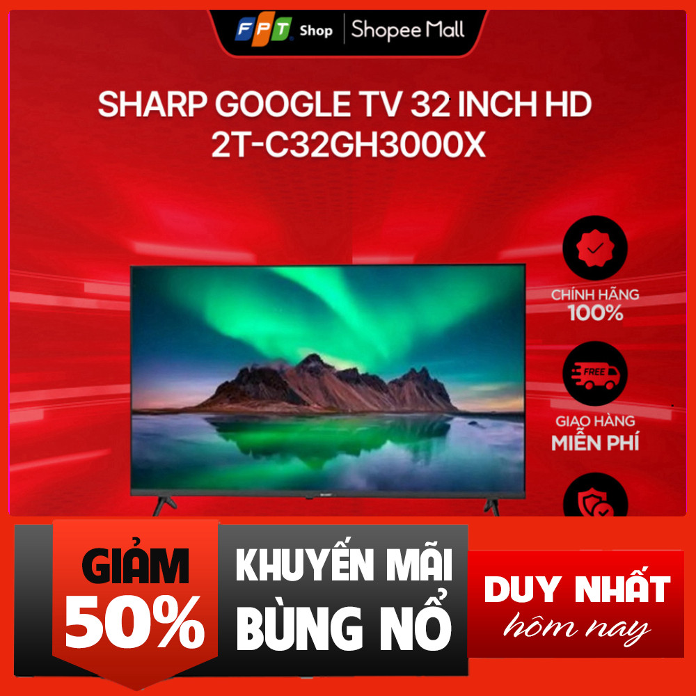 IB đặt hàng  Sharp Google TV 32 inch Cỡ màn hình HD Full HD 2T-C32GH3000X - Công nghệ Sharp tại nhà 