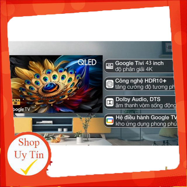 ib lên đơn_ Google Tivi TCL QLED 4K 43 Inch 43C655 2024  VIỆT NAM (SP Khanh  LIKE NEW  Hãng Bảo Hành
