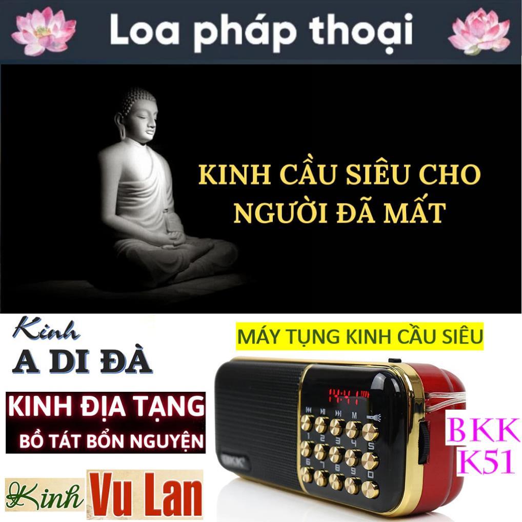 Đài Tụng Kinh Cầu Siêu Cho Người Mới Mất, Loa Pháp Thoại BKK K51