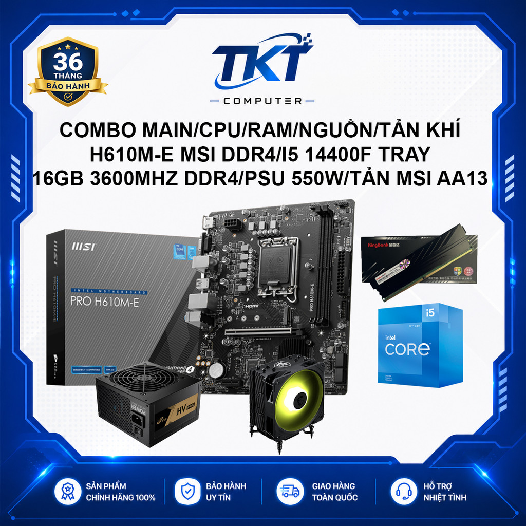 COMBO MÁY TÍNH BÀN - MAIN/CPU/RAM/PSU/TẢN H610M-E MSI D4/I5 14400F TRAY/16GB 3600MHZ/550W