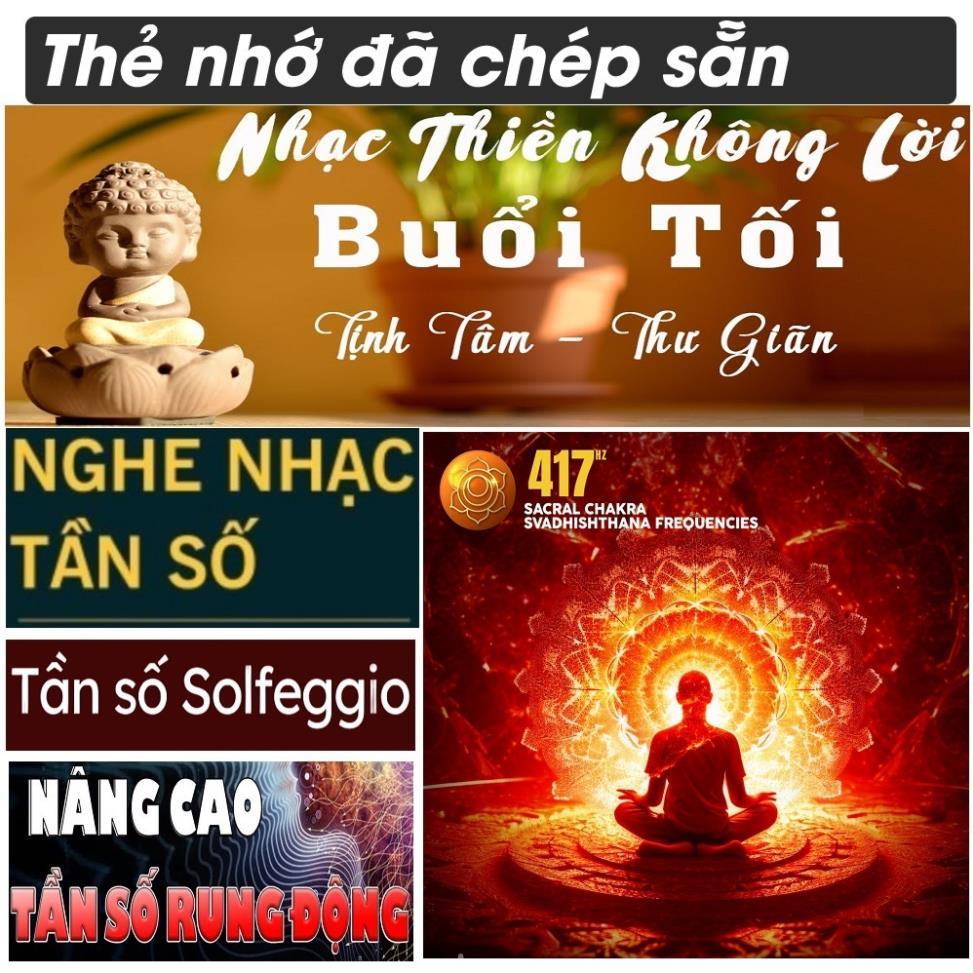 Thẻ 8GB Nhạc Thiền Tần Số 417HZ, Tần Số Solfeggio - Xóa Bỏ Năng Lượng Tiêu Cực, Chữa Lành Tổn Thương