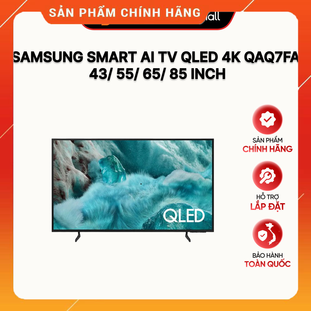 Nhắn shop đặt Tivi Samsung QLED 4K QAQ7FA - 43 Inch 4K, 55 Inch 4K, 65 Inch 4K, 85 Inch 4K TV Kháng 