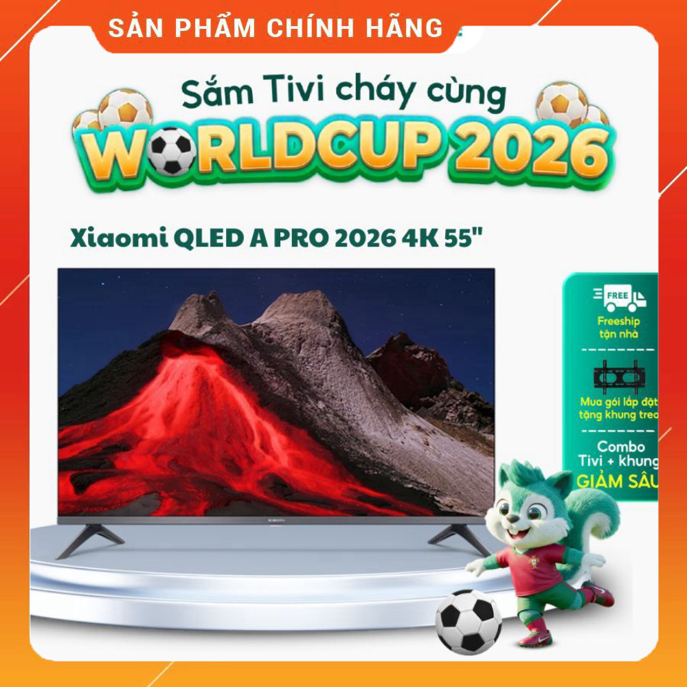Nhắn shop đặt TIVI XIAMI QLED 4K 55 inch Tivi Xiaomi QLED A PRO 2026 4K 55 inch, màn hình siêu sắc n