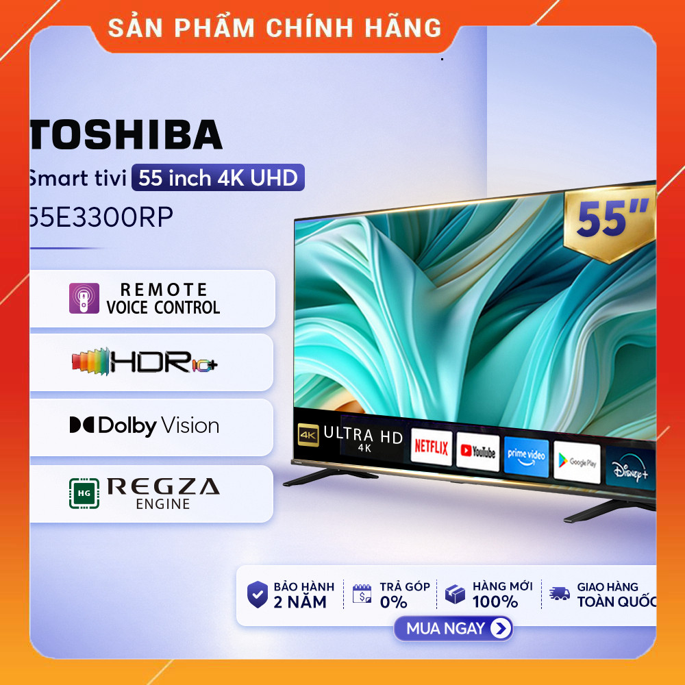 Nhắn shop đặt Tivi Toshiba 55 inch 4K UHD 55E330RP, Tivi 4K, 55 inch, Công Nghệ UHD ..