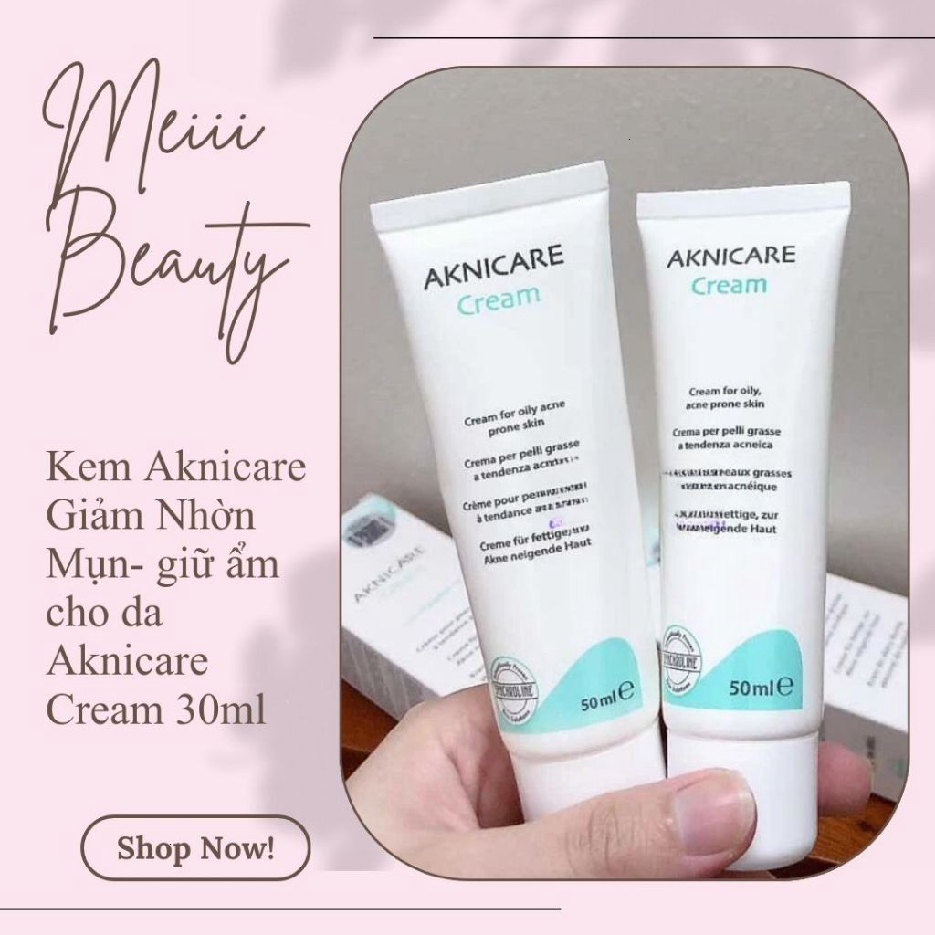 Kem Aknicare Giảm Nhờn Mụn- giữ ẩm cho da Aknicare Cream 30ml
