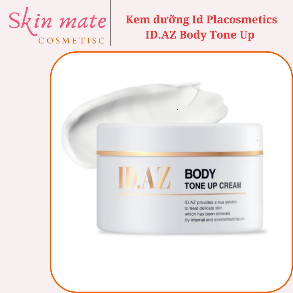 (Công ty) Kem dưỡng thể nâng tông Id Placosmetics ID.AZ Body Tone Up Cream 200ml