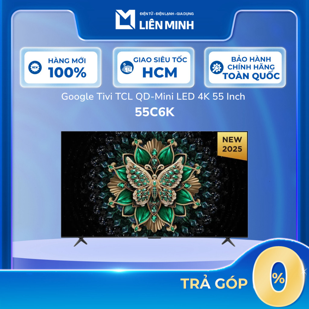 CH  55C6K - Google Tivi TCL QD-Mini LED 4K 55 Inch 55C6K [Giao Toàn Quốc] ]
