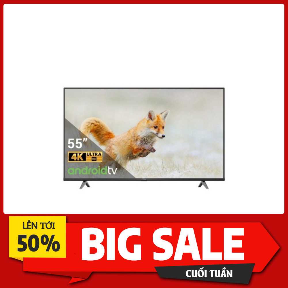 ib nhận mã giảm_ Android Tivi TCL 4K 55 inch 55P618  Điện Máy Tại Kho _siêu sale