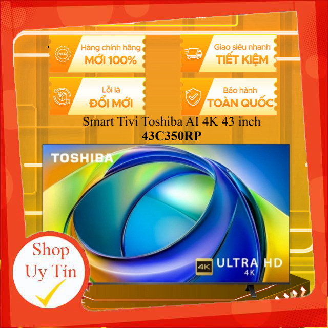 nhắn shop _  (TOÀN QUỐC)  43C350RP  Smart Tivi Toshiba AI 4K 43 inch 43C350RP _hàng mới 100%