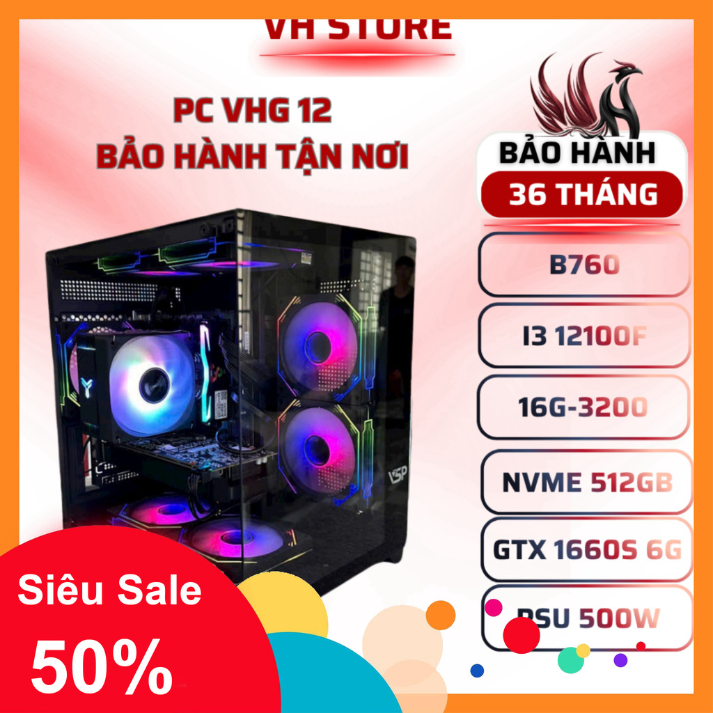 nhắn shop nhận voucher_ Máy Tính PC Gaming VHG12 i312100F GTX 1660 Super 6GB 16GB 512GB | VH STORE _