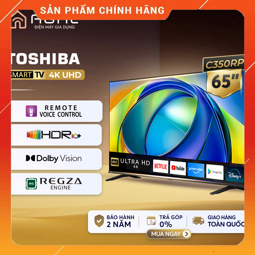 Sale  Tivi 65 inch 4K UHD Toshiba 65C350RP, Màn Hình Chiếu Phép Cao Mật, Giao Hàng Toàn Quốc Miễn ph