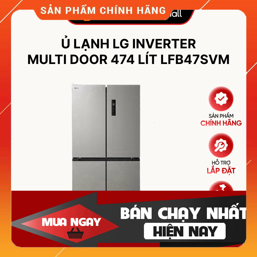 Sale  Tủ Lạnh Multi Door LG 474 lít LFB47SVM Inverter Tiết Kiệm Điện 5 Năm Miễn phí lắp đặt.
