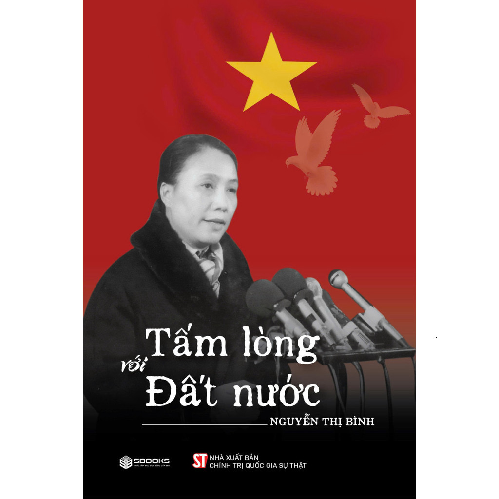 Sách - Tấm lòng với đất nước (Xuất bản lần thứ hai) - Nguyễn Thị Bình (Madam Bình)