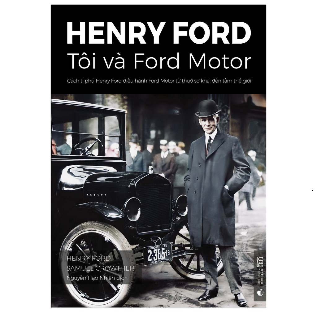 Sách - Henry Ford – Tôi và Ford Motor: Cách tỉ phú Henry Ford điều hành Ford Motor từ thuở sơ khai đ