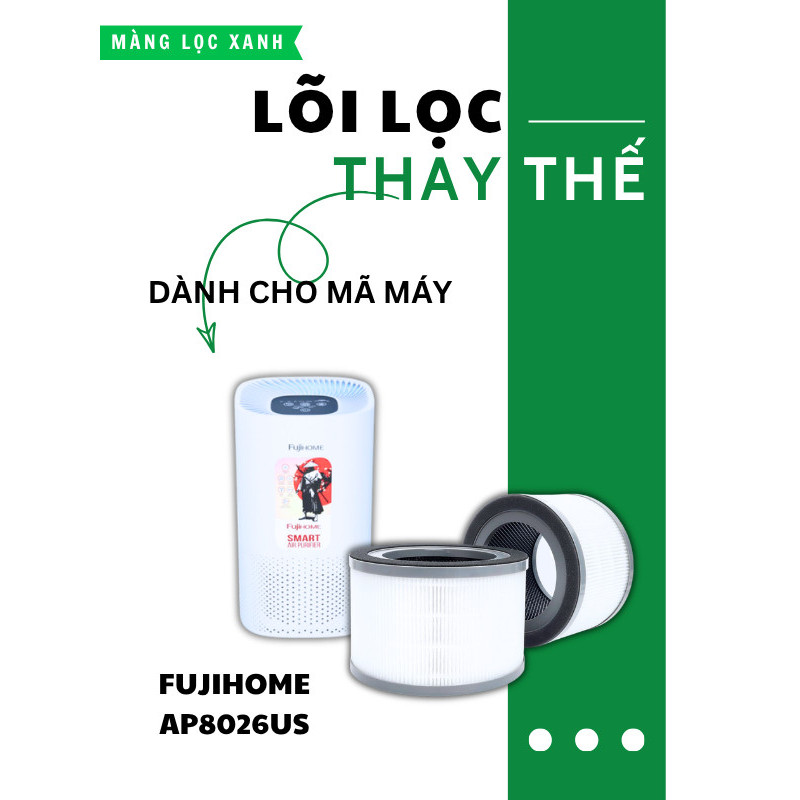 Màng lọc LocKhiXanh® dành cho máy Fujihome AP8026US - màng HEPA H11 kèm than hoạt tính