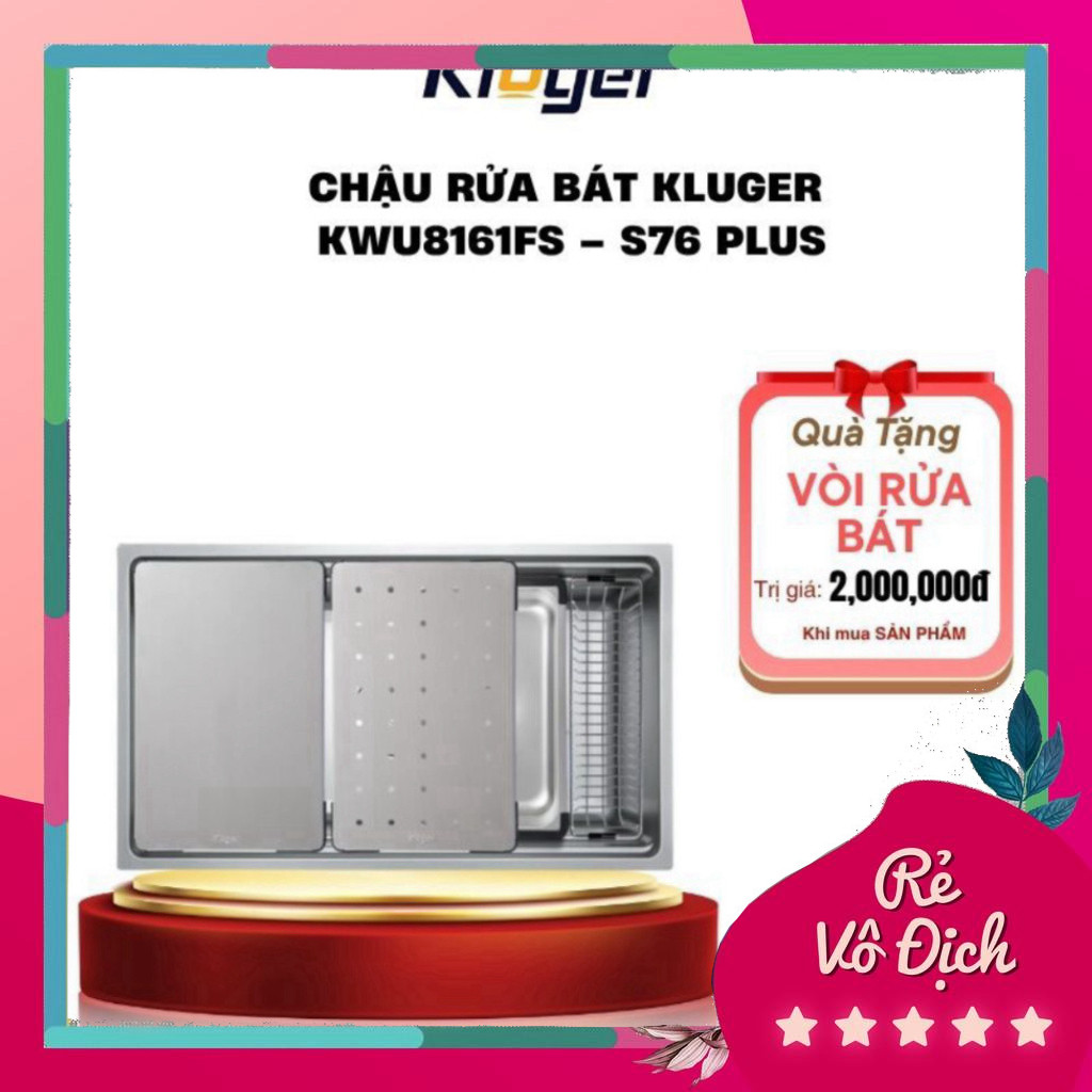 Chậu rửa bát Kluger KWU8161FS – S76/KWU8161FS – S76 Plus K600 SERIES - Chính hãng