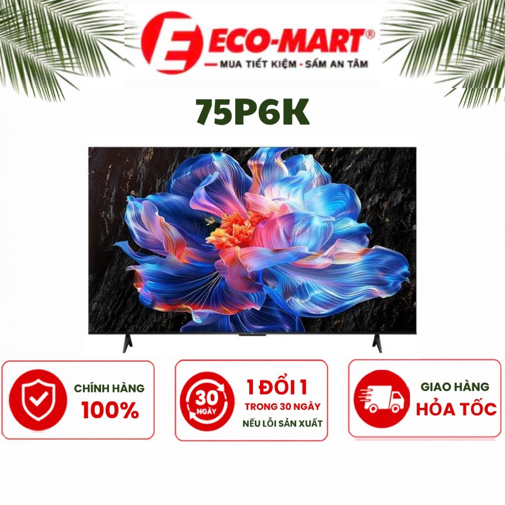 Google Tivi LED TCL 4K 75 inch 75P6K