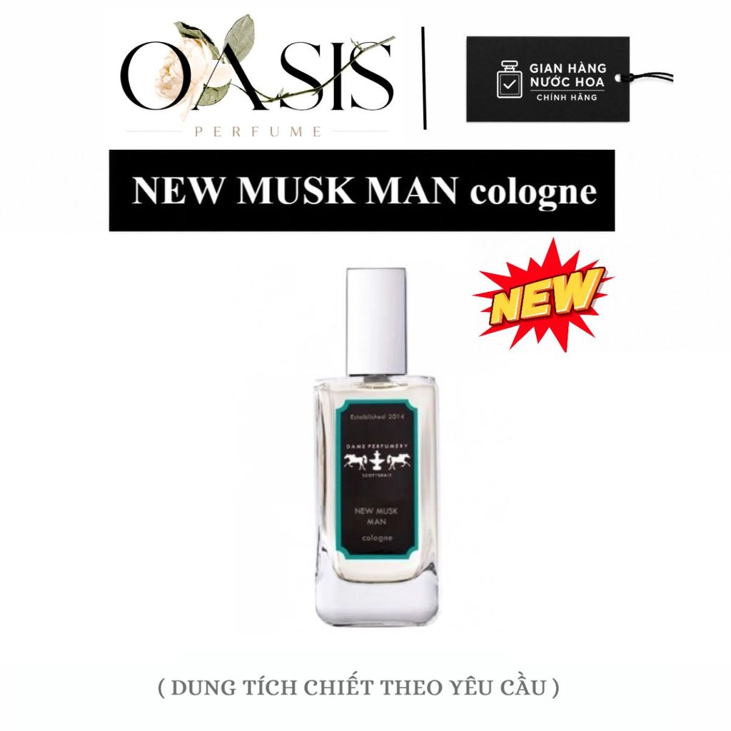 ᴏᴀsɪs ᴘᴇʀғᴜᴍᴇ | Nước hoa Dame Perfumery New Musk Man – Chiết 2ml 5ml 10ml