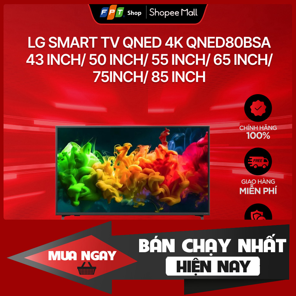 TV LG QNED 4K QNED80BSA 43/50/55/65/75/85 inch Cỡ Hình Ảnh Đầy Đủ Cho Không Gian Cực Hấp Dẫn TV LG 4
