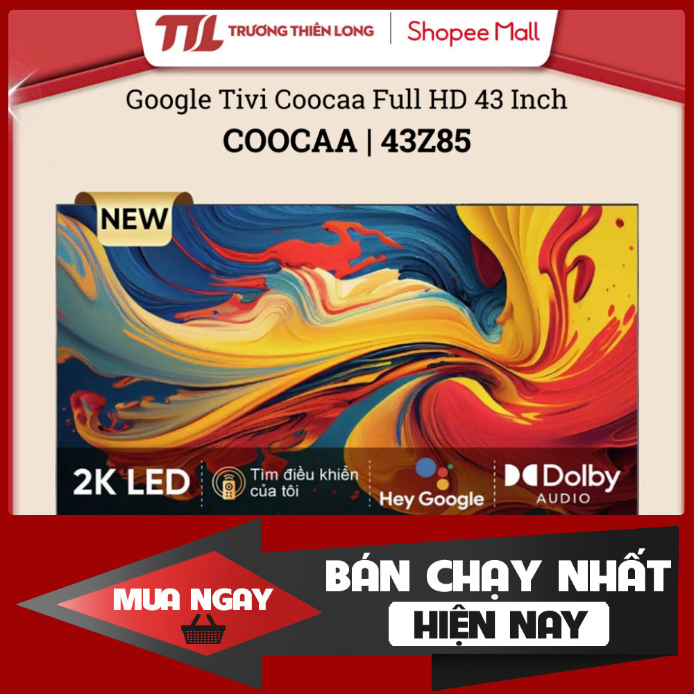 Tivi Google COOCAA 43 Inch Full HD Z85 Hình Ảnh Chi Tiết Chiều Sát Cao Cấp