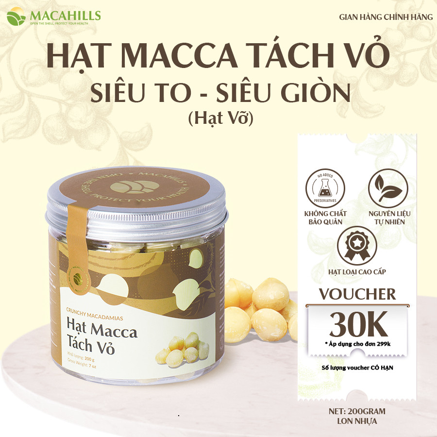 Hạt Macca tách vỏ (nhân macca) hạt vỡ Maca Hills giòn rụm, thơm béo tự nhiên lon 200gr