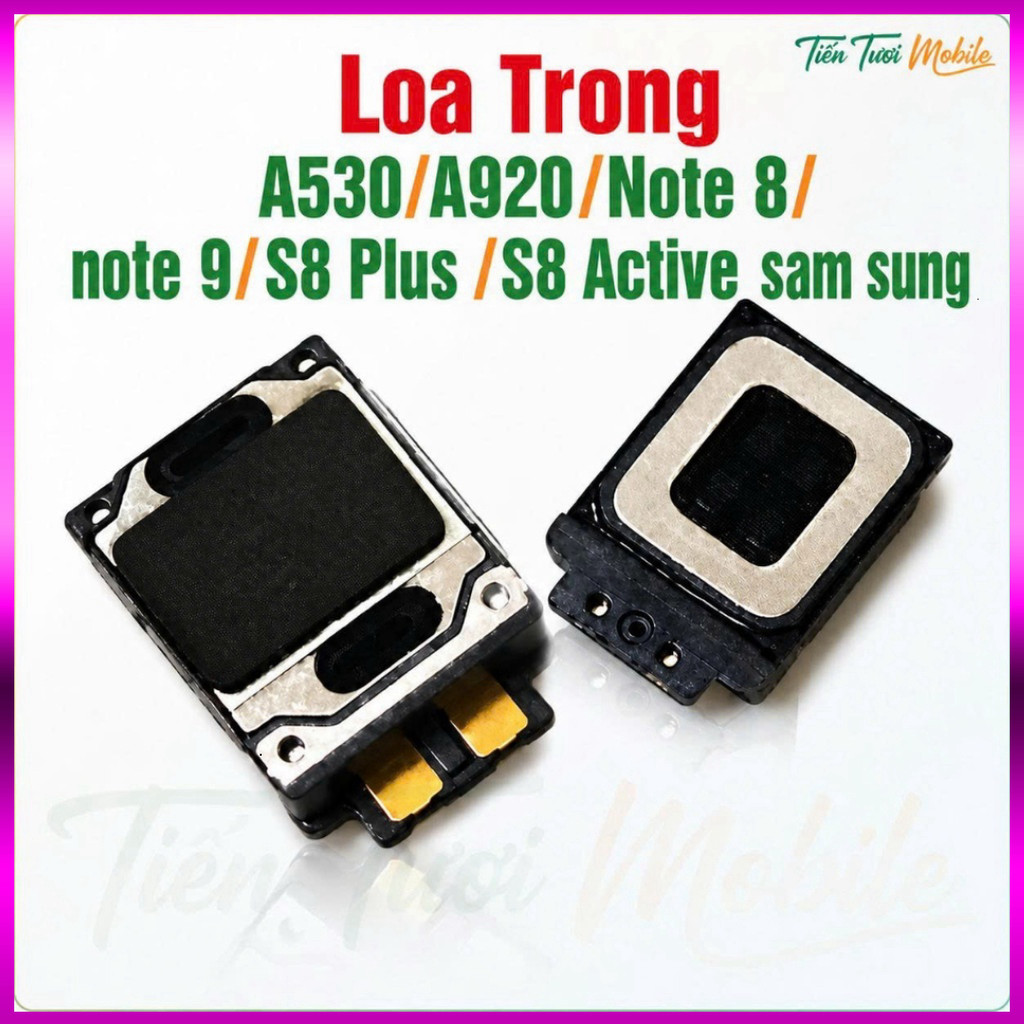 Loa Trong Samsung A530 / A920 / Note 8 / Note 9 / S8 Plus / S8 Active ,Congtue 000