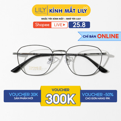 Kính gọng đa giác nam nữ LILYEYEWEAR chất liệu TitaniumIP thanh mảnh bền dẻo màu sắc thời trang 6349