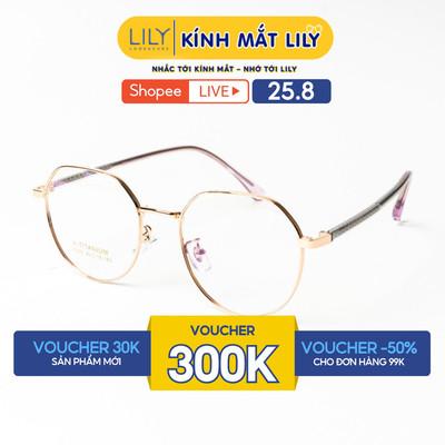 Gọng kính mắt nam nữ LILYEYEWEAR kiểu dáng đa giác tròn cùng chất liệu Titanium cao cấp thanh mảnh thời trang 30090KOR
