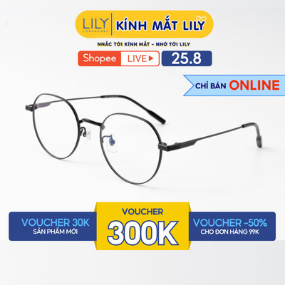 Gọng kính đa giác tròn nam nữ LILYEYEWEAR chất liệu kim loại cao cấp, kiểu dáng hiện đại màu sắc thời trang 31217