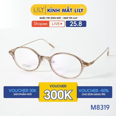 Gọng kính mắt Oval LILYEYEWEAR chất liệu nhựa phối càng Titan cao cấp kiểu dáng hiện đại màu sắc thời trang M8319