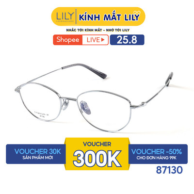 Gọng kính mắt Oval nam nữ LILYEYRWEAR chất liệu Titanium-IP cao cấp, kiểu dáng hiện đại màu sắc thời trang 87130