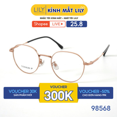 Gọng kính tròn nam nữ thời trang LILYEYEWEAR chất liệu IP-Titanium cao cấp chắc chắn kiểu dáng hiện đại thời trang 98568