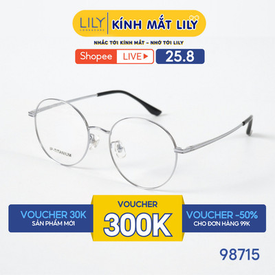 Gọng kính mắt tròn nam nữ LILYEYEWEAR chất liệu IP-Titanium cao cấp chắc chắn, kiểu dáng và màu sắc thời trang 98715