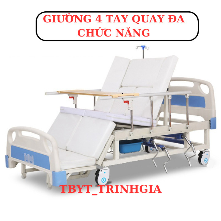 Giường y tế đa chức năng 4 tay quay, lưng chân nâng hạ, lật phải trái, chậu…
