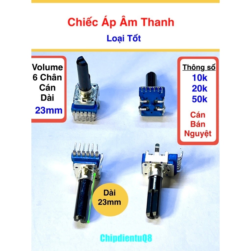 Chiếc Áp Âm Thanh - Volume 6 Chân Cán Dài 23mm , Cán Bán Nguyệt Loại Tốt .Thông số 10k,20k,50k. Giá 