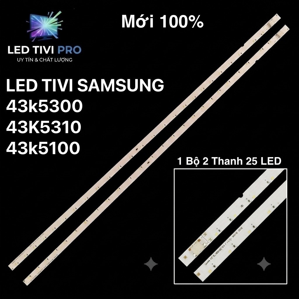 LED  SAMSUNG 43K5300/ 43K5310 /43K5100 MỚI 100% BỘ 2 THANH TRÁI PHẢI MỖI THANH 25 BÓNG 3V, DÀI 44,5c