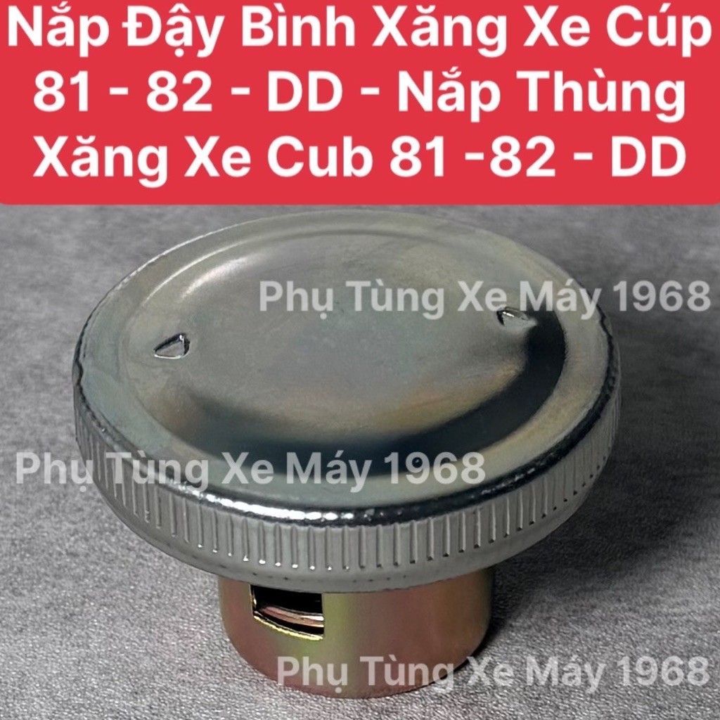 Nắp Đậy Bình Xăng Xe Cúp 81 - 82 - DD - Nắp Thùng Xăng Xe Cub 81 -82 - DD
