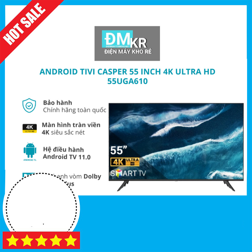 Nhắn shop đặt hàng  Tivi Casper 4K 55 inch 55UGA610 Màn Hình Lớn Chống Nháy Hỗ Trợ Google Assistant 