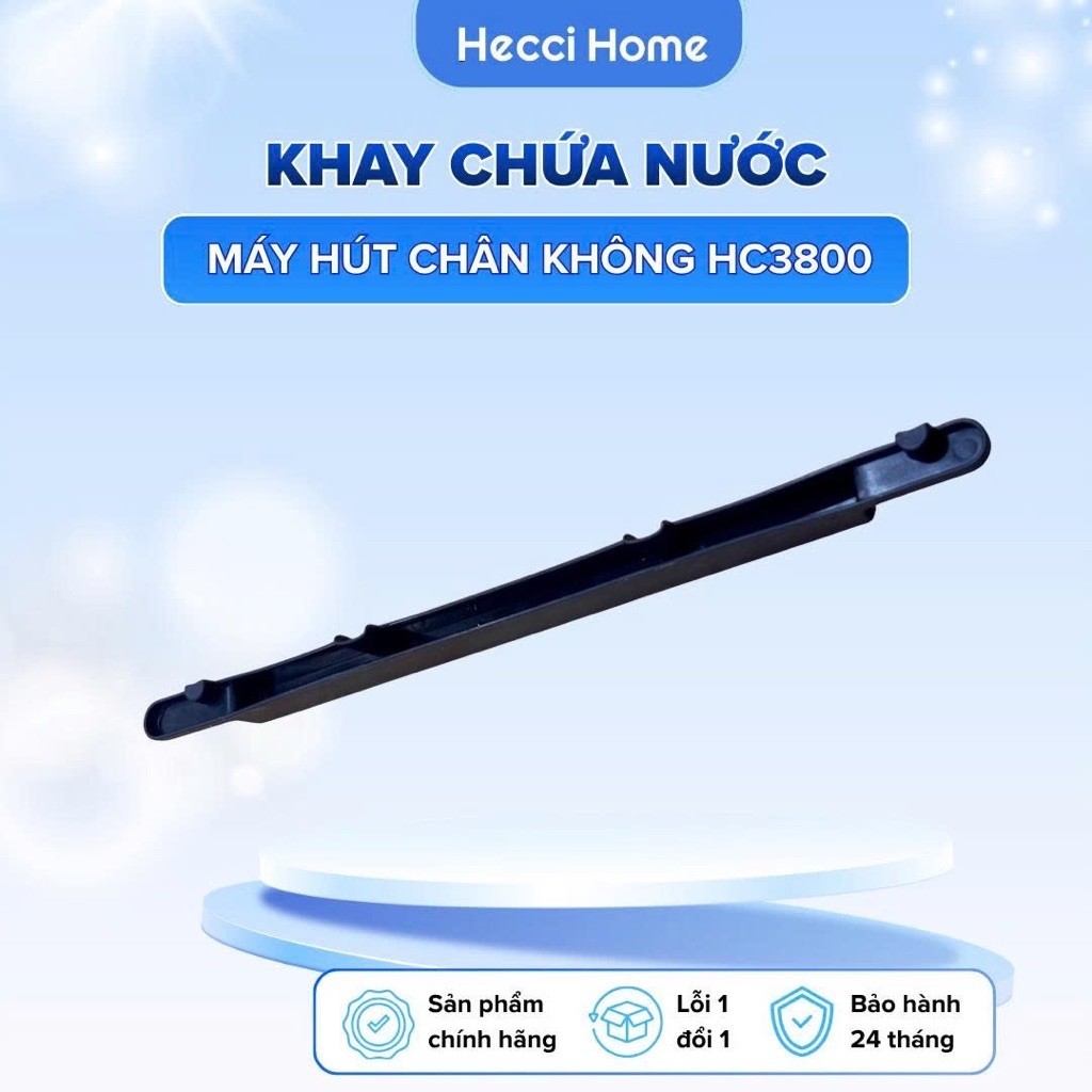 Khay chứa nước máy hút chân không HC3800 Hecci Home