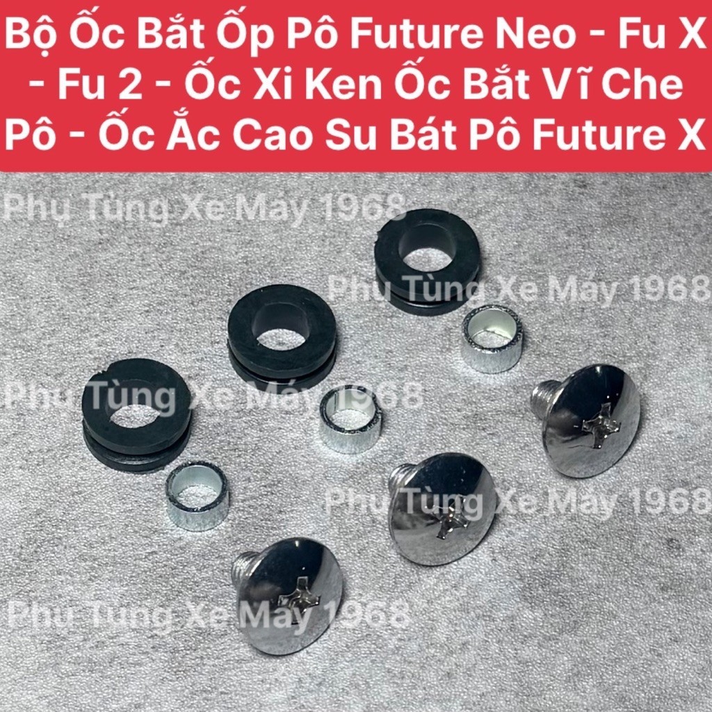 Bộ Ốc Bắt Ốp Pô Future Neo - Fu X - Fu 2 - Ốc Xi Ken Ốc Bắt Vĩ Che Pô - Ốc Ắc Cao Su Bát Pô Future X