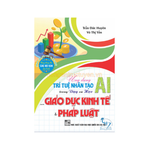 Sách - Ứng dụng trí tuệ nhân tạo AI trong dạy và học giáo dục kinh tế và pháp luật  - Shuongthao