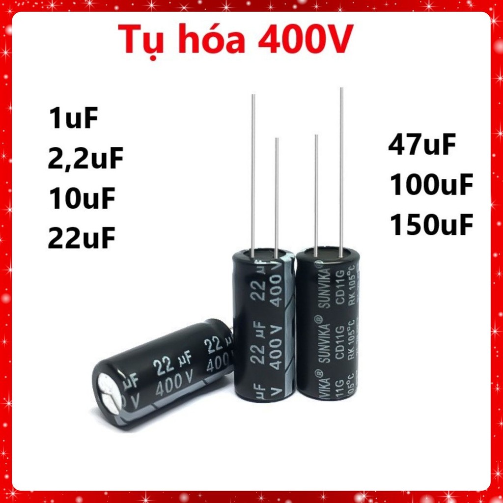 Tụ Hóa Phân Cực 400V, 1uf, 2,2uf, 10uf, 22uf, 47uf, 100uf, 150uf