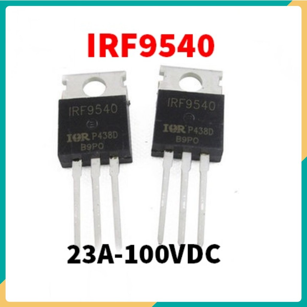 Mosfet Kênh P IRF9540 IRF9540N 23A/100VDC TO-220