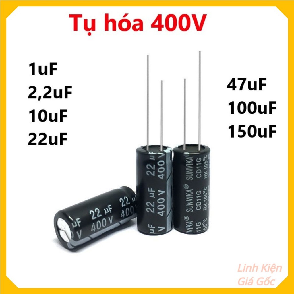 Tụ Hóa Phân Cực 400V, 1uf, 2,2uf, 10uf, 22uf, 47uf, 100uf, 150uf