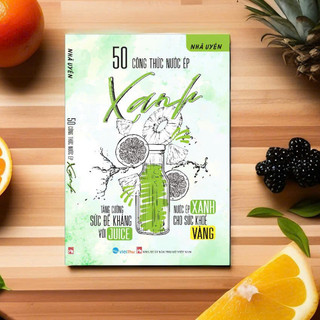 Sách  Công Thức Nước Ép Xanh Cho Sức Khỏe Vàng-Nước Ép Từ Thiên Nhiên Tăng Cường Sức Đề Kháng - VTT